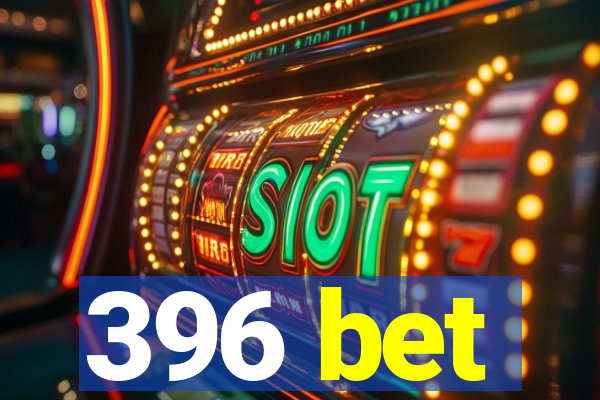 396 bet